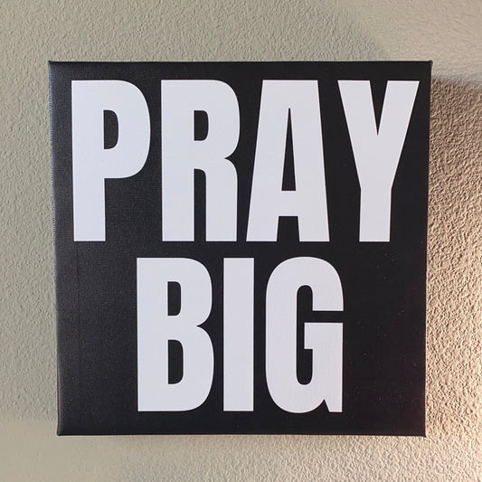 Pray BIG